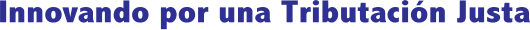 Innovando por una Tributación Justa